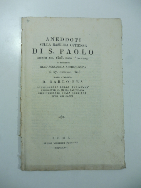 Aneddoti sulla Basilica Ostiense di S. Paolo riuniti nel 1823 dopo l'incendio e recitati nell'Accademia archeologica il dì 27 gennaio 1825